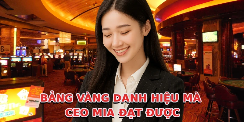 bang-vang-danh-hieu-ma-ceo-mia-dat-duoc