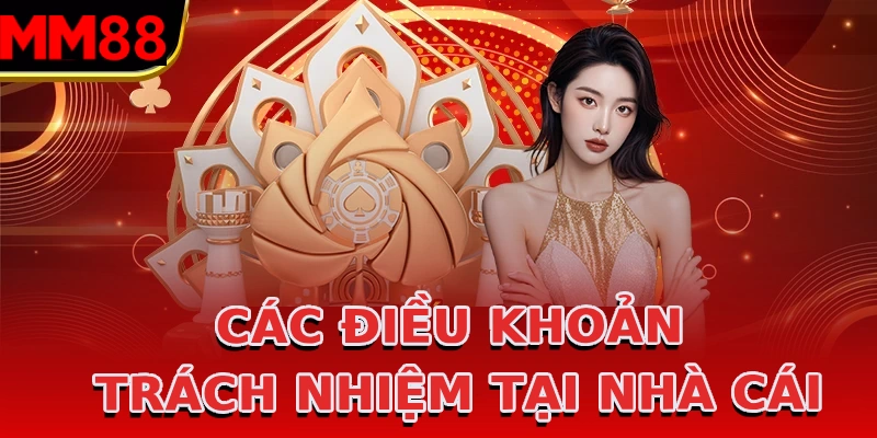 cac-dieu-khoan-trach-nhiem-tai-nha-cai