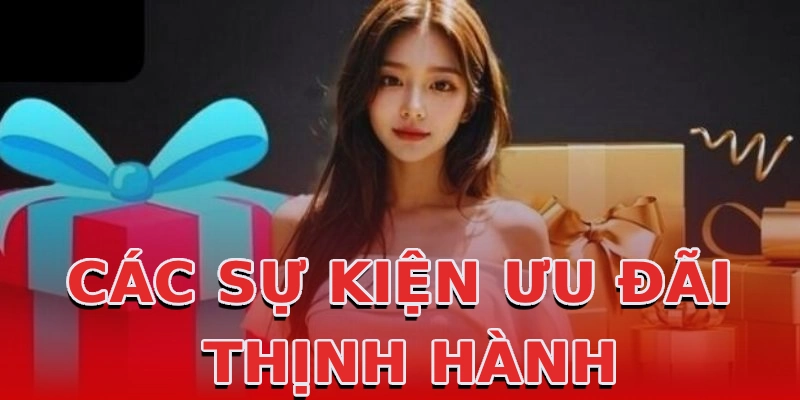 cac-su-kien-uu-dai-thinh-hanh