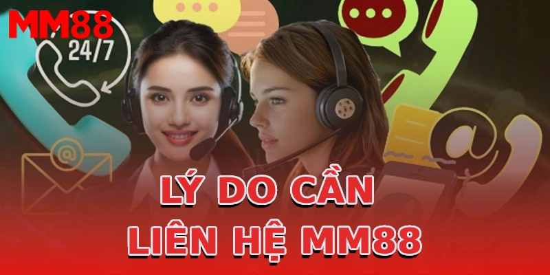 ly-do-can-lien-he-mm88