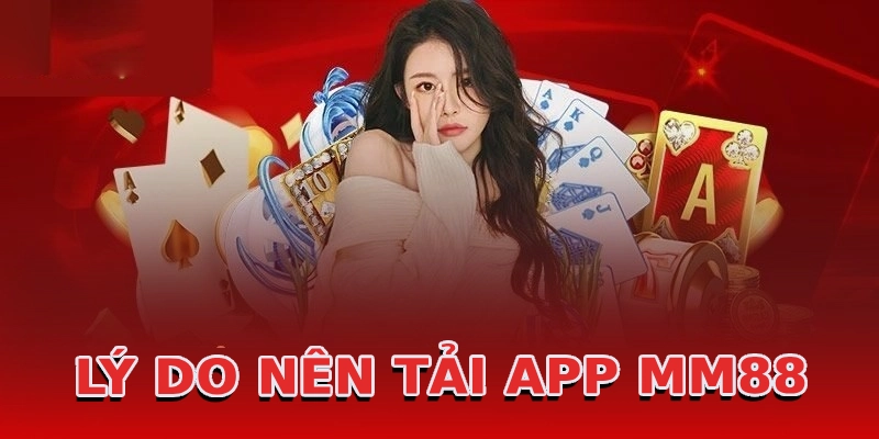 ly-do-nen-tai-app-mm88