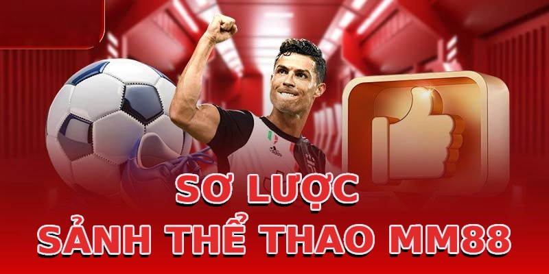 so-luoc-sanh-the-thao-mm88