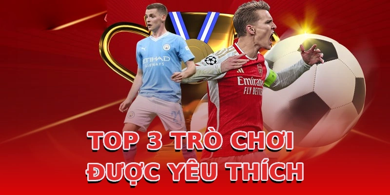 top-3-tro-choi-duoc-yeu-thich